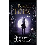 Pomalé skúmanie Ticha - Patrick Rothfuss