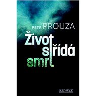 Život střídá smrt - 