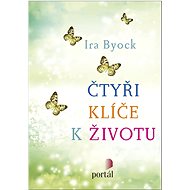 Čtyři klíče k životu - Ira Byock