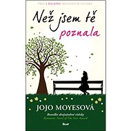 Než jsem tě poznala - Jojo Moyesová