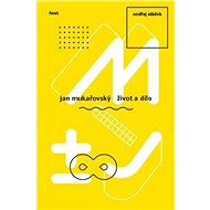 Jan Mukařovský: Život a dílo - 