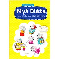 Myš Bláža: na cestě za blahobytem - Vendula Hegerová