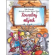 Kouzelný mlýnek - Lenka Rožnovská; Miroslava Šulcová Kolářová