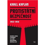 Protistátní bezpečnost: 1945-1948 - Karel Kaplan