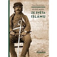 Ze světa islámu - Alois Musil