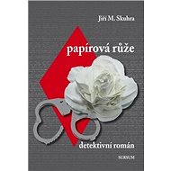 Papírová růže - Jiří Skuhra