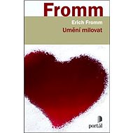 Umění milovat - Erich Fromm