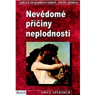 Nevědomé příčiny neplodnosti - Joëlle Desjardins-Simon; Sylvie Debras