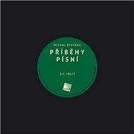 Příběhy písní: Díl třetí - Michal Bystrov