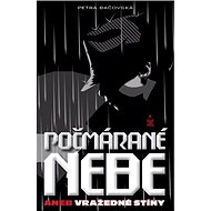 Počmárané nebe: aneb vražedné stíny - Petra Bačovská