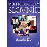 Politologický slovník - Rastislav Tóth