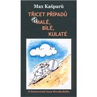 Třicet případů...,  aneb malé, bílé, kulaté - 