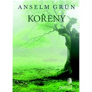 Kořeny - Anselm Grün