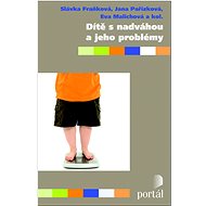 Dítě s nadváhou a jeho problémy - Slávka Fraňková; Jana Pařízková; Eva Malichová
