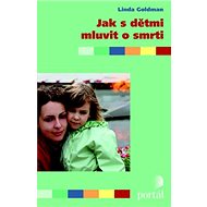 Jak s dětmi mluvit o smrti - Linda Goldman