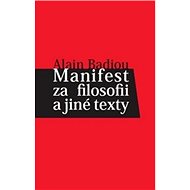 Manifest za filosofii a jiné texty - Alain Badiou