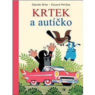 Krtek a autíčko - Eduard Petiška; Zdeněk Miler
