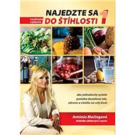 Najedzte sa do štíhlosti 1 - Antónia Mačingová