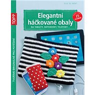 TOPP Elegantní háčkované obaly: na tablety, notebooky, telefony... - Silja du Mont