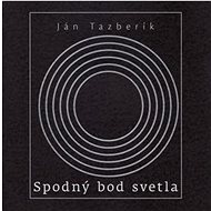 Spodný bod svetla - Ján Tazberík