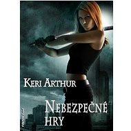 Nebezpečné hry - Keri Arthur