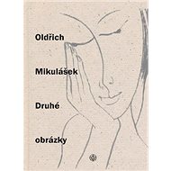 Druhé obrázky - Oldřich Mikulášek