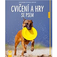 Cvičení a hry se psem - Katharina Schlegl-Kofler