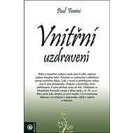 Vnitřní uzdravení - Paul Ferrini