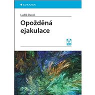 Opožděná ejakulace - Luděk Daneš