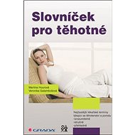 Slovníček pro těhotné - Martina Hourová; Veronika Galambošová