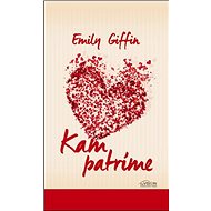 Kam patríme - Emily Giffinová