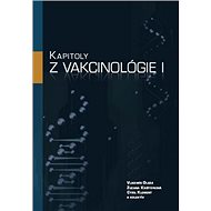 Kapitoly z vakcinológie I - Vladimír Oleár; Zuzana Krištúfková; Cyril Klement