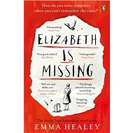 Elizabeth is Missing - Emma Healey; Emma Healeyová