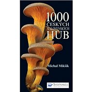 1000 českých a slovenských hub - Michal Mikšík