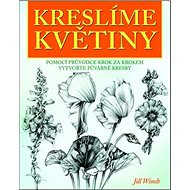 Kreslíme květiny - Jill Winch