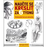 Naučte se kreslit za 6 týdnů - 