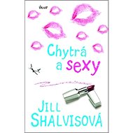 Chytrá a sexy - Jill Shalvisová