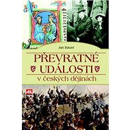 Převratné události v českých dějinách - Jan Bauer