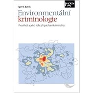 Environmentální kriminologie - Igor N. Barilik