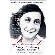 Denník Anny Frankovej: 12. jún 1942 - 1. august 1944 - Otto H. Frank; Mirjam Presslerová
