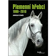 Plemenní hřebci 1990-2010 - Jaroslav Staněk