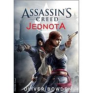 Assassin´s Creed Jednota - Oliver Bowden