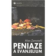 Peniaze a evanjelium - Alex Zanotelli