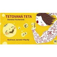 Tetovaná teta - Daniela Fischerová