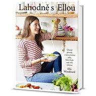Lahodně s Ellou - Ella Woodward