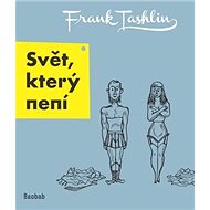 Svět, který není - Frank Tashlin