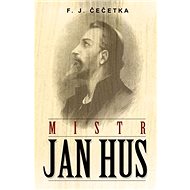 Mistr Jan Hus - J.F. Čečetka
