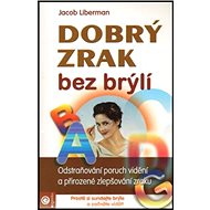 Dobrý zrak bez brýlí - Jacob Liberman