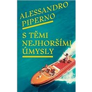 S těmi nejhoršími úmysly - 