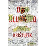 Dom hluchého - Peter Krištúfek